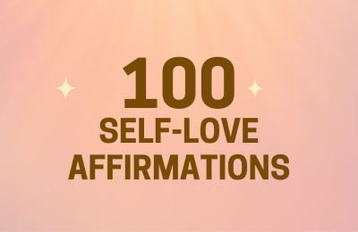100 Positive Affirmations for Self-Love & Confidence
