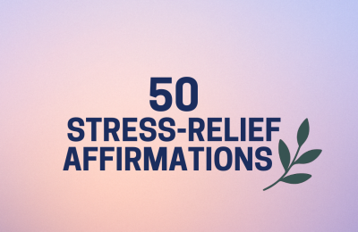 50 Daily Affirmations for Stress Relief & Inner Calm